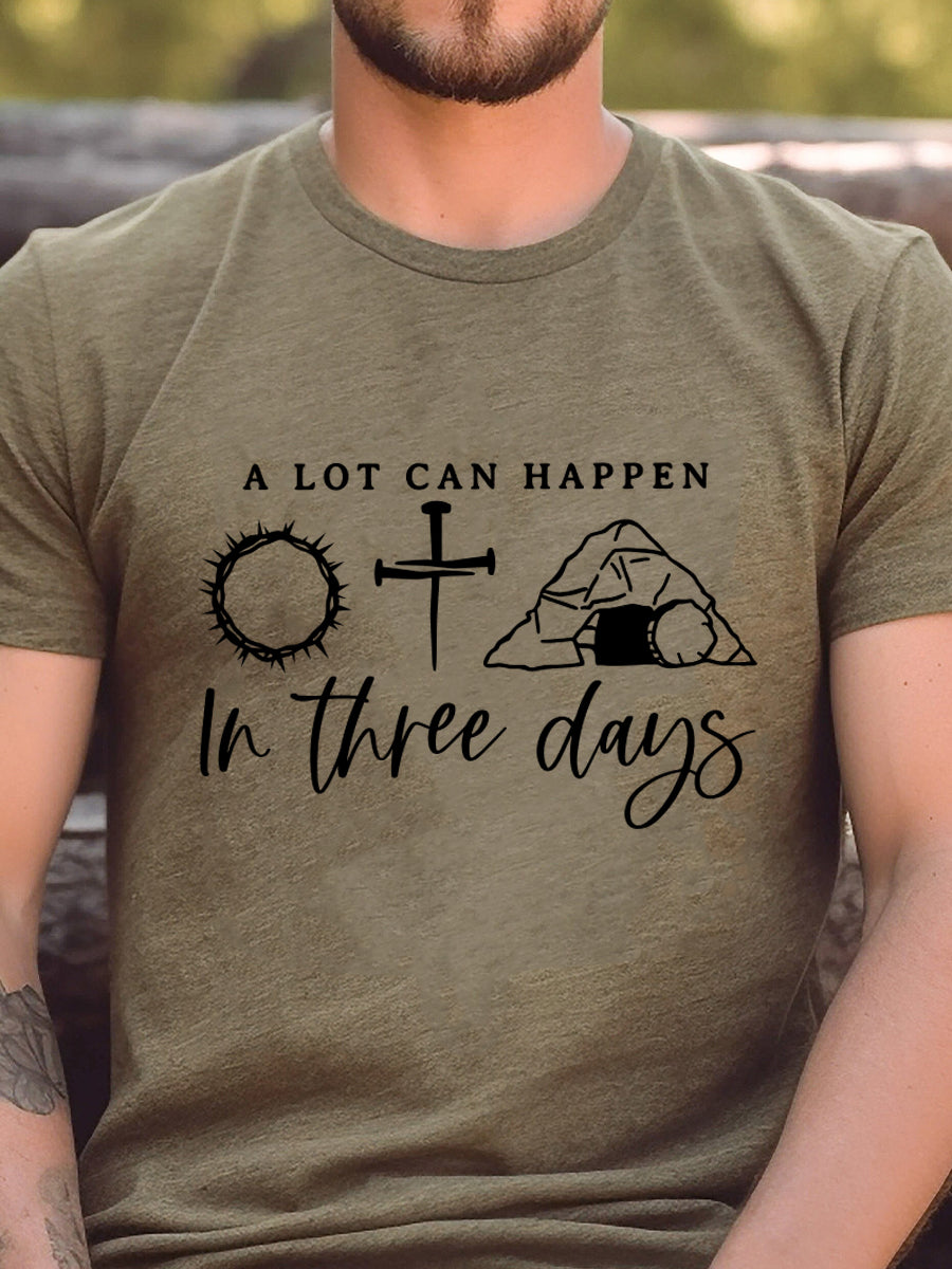 Men's "A lot can happen in three days" Easter Print T-shirt