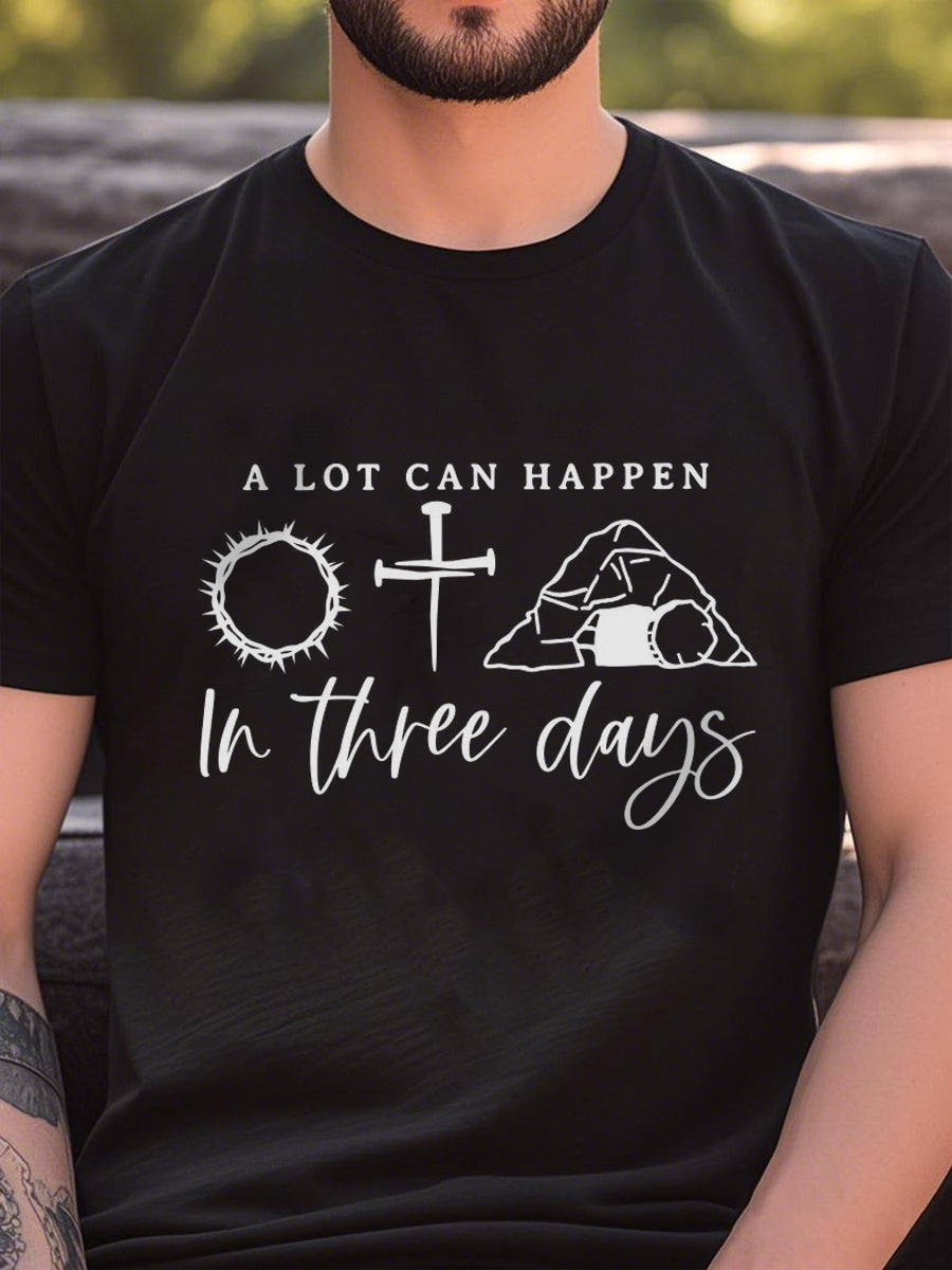 Men's "A lot can happen in three days" Easter Print T-shirt