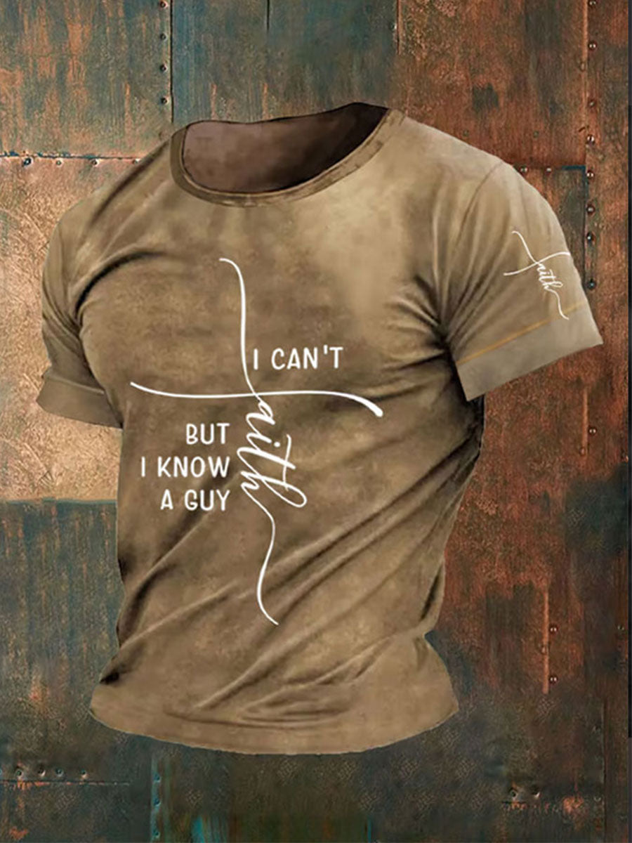 Men's Faith I Can't But I Know A Guy Printed Short Sleeve T-Shirt