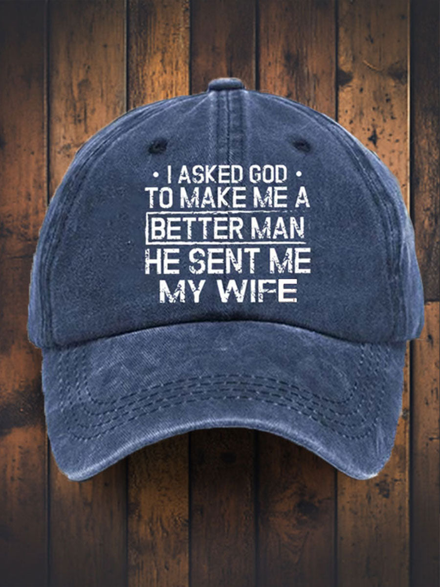 Unisex Faith I Asked God To Make Me A Better Man Printed Hat