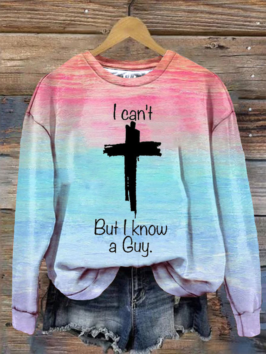 Women's I Can't But I Know A Guy Print Sweatshirt