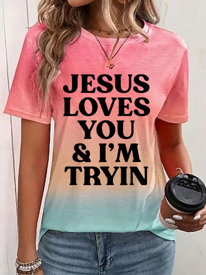 Women's Funny Jesus Loves You I‘m Tryin Gradient Print Casual Tee