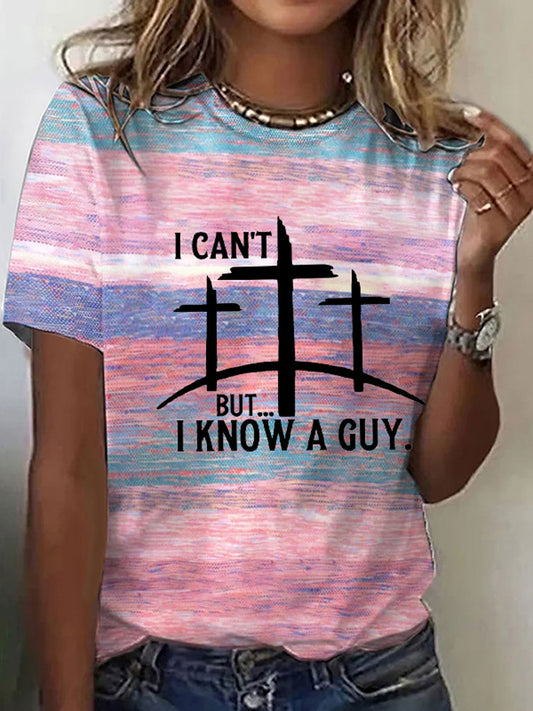 Women's I Can'T But I Know A Guy Print T-Shirt