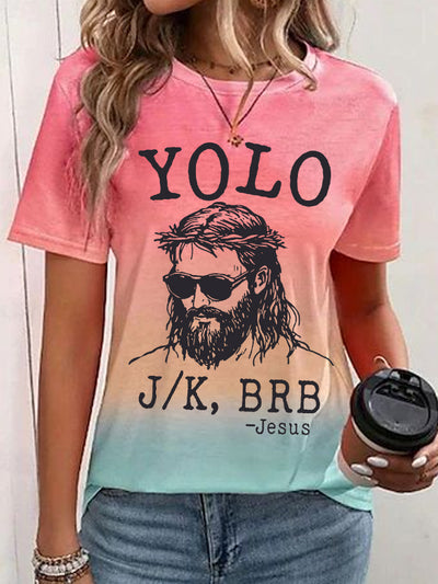 Women's Funny Yolo Jk Brb Jesus Easter Gradient Print Casual Tee