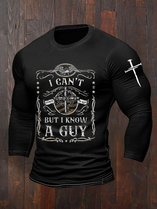 Men's I Can't But I Know A Guy Cross Faith Long-Sleeve T-Shirt