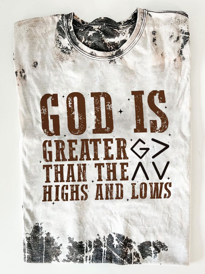 Women's God is Greater Than the Highs and Lows Print T-shirt