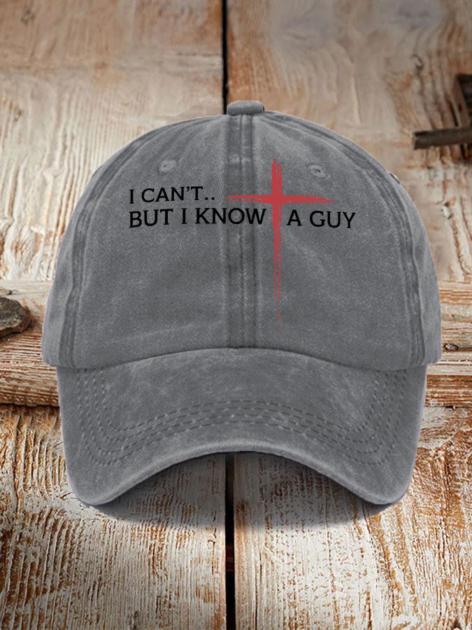 Unisex I Can't But I Know A Guy Cross Faith Hat