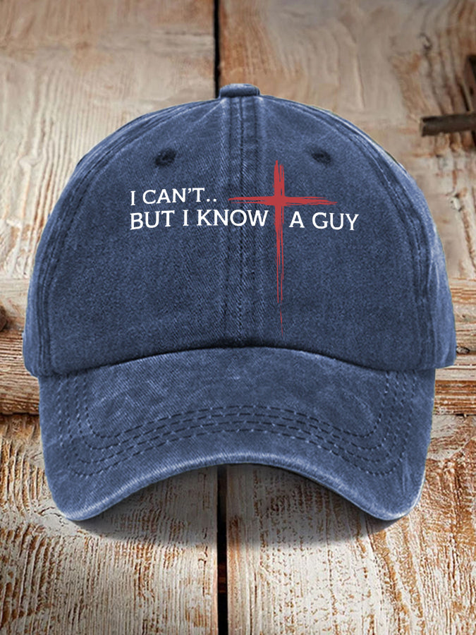 Unisex I Can't But I Know A Guy Cross Faith Hat