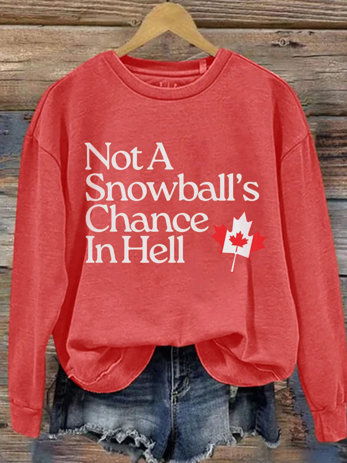 Women's Not a Snowball's Chance in Hell Canada Printed Long Sleeve Sweatshirt