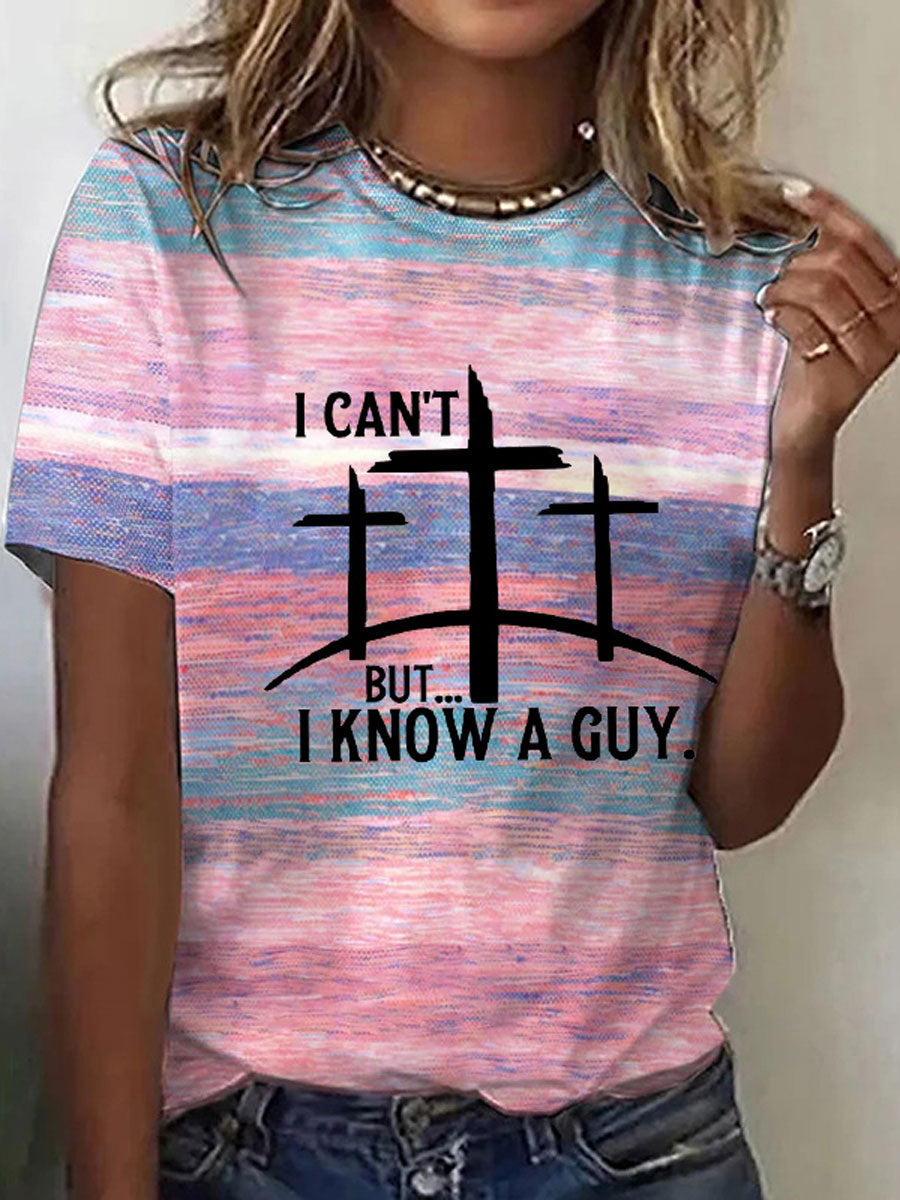 Women's I Can'T But I Know A Guy Print T-Shirt