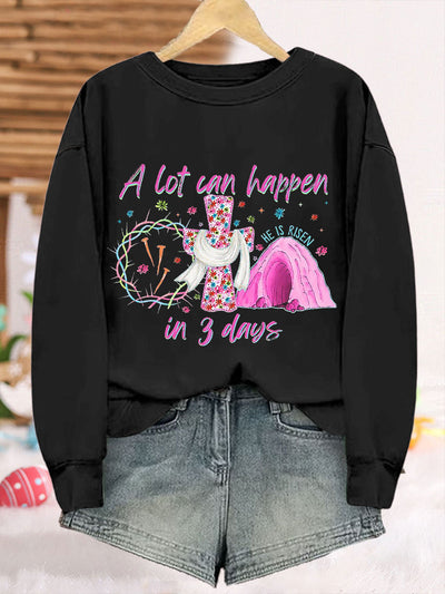 Women's Easter Faith A Lot Can Happen In 3 Days Printed Sweatshirt