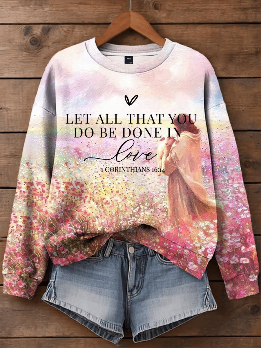 Women's Let All That You Do Be Done In Love Casual Loose Long Sleeve Sweatshirt