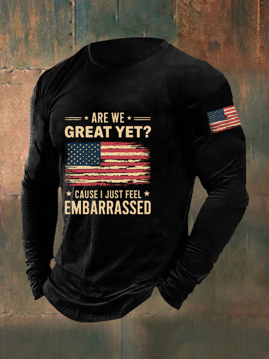 Men's Are We Great Yet? 'Cause I Just Feel Embarrassed Print Casual T-Shirt