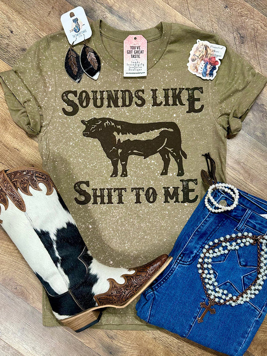 Women's Sounds Like Bull Shit To Me Printed T-shirt