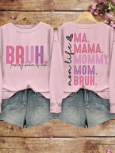 Women's Mother's Day Bruh Formerly Known As Mom Printed Sweatshirt