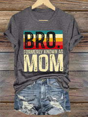 Women's Funny Bruh Formerly Known As Mom,Mother's Day Gift Casual Tee