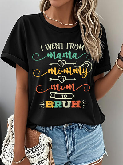 Women's Funny I Went From Mama To Mommy To Mom To Bruh,Mother's Day Gift Casual Tee