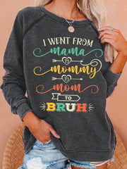 Women's Funny I Went From Mama To Mommy To Mom To Bruh,Mother's Day Gift Casual Sweatshirt