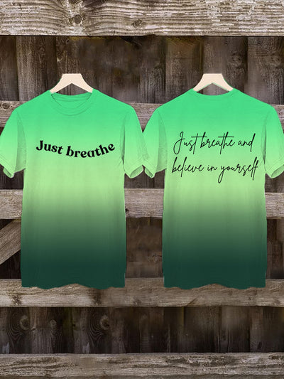 Women's Just Breathe and Believe in Yourself Print T-shirt