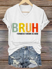 Women's Funny Bruh Formerly Known As Mom,Mother's Day Gift Casual V-Neck Tee