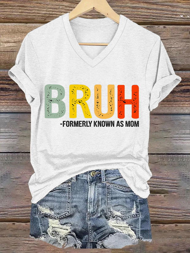 Women's Funny Bruh Formerly Known As Mom,Mother's Day Gift Casual V-Neck Tee